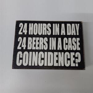 24 Hours in a day 24 beers in a case coincidence? wood sign Quill to paper‎